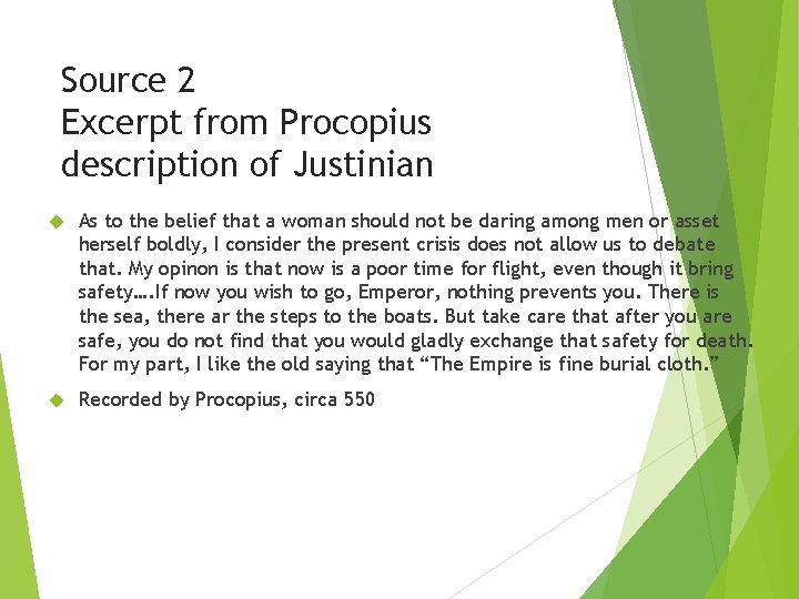 Source 2 Excerpt from Procopius description of Justinian As to the belief that a