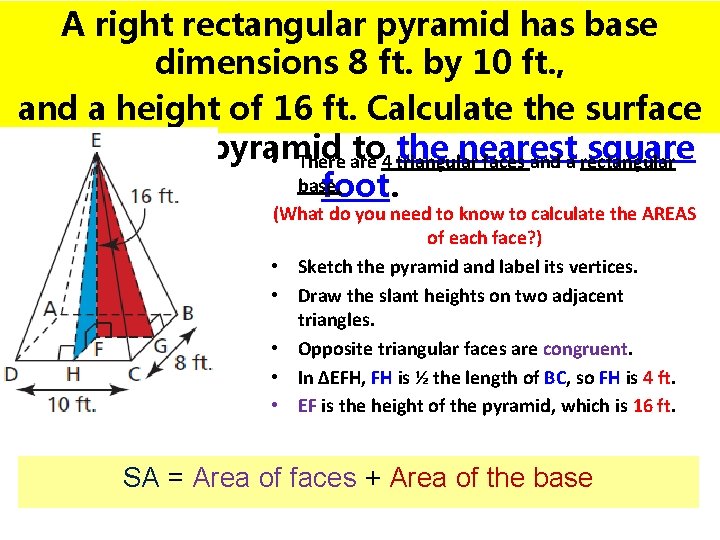 A right rectangular pyramid has base dimensions 8 ft. by 10 ft. , and A right rectangular pyramid has base dimensions 8 ft. by 10 ft. , and