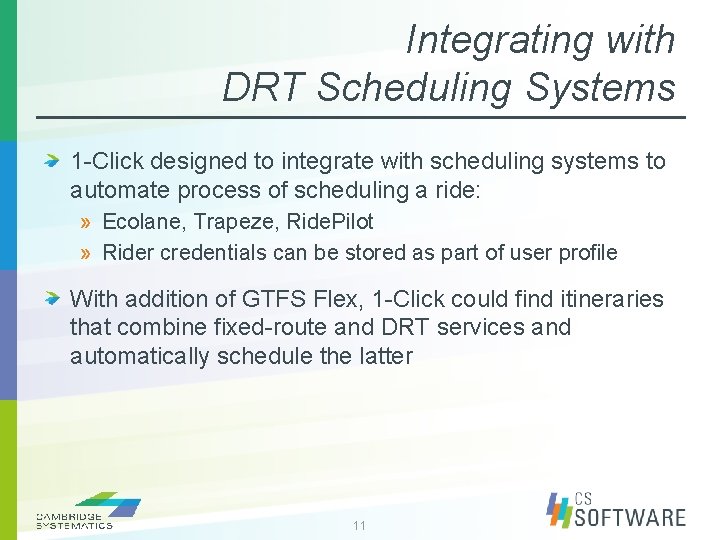 Integrating with DRT Scheduling Systems 1 -Click designed to integrate with scheduling systems to