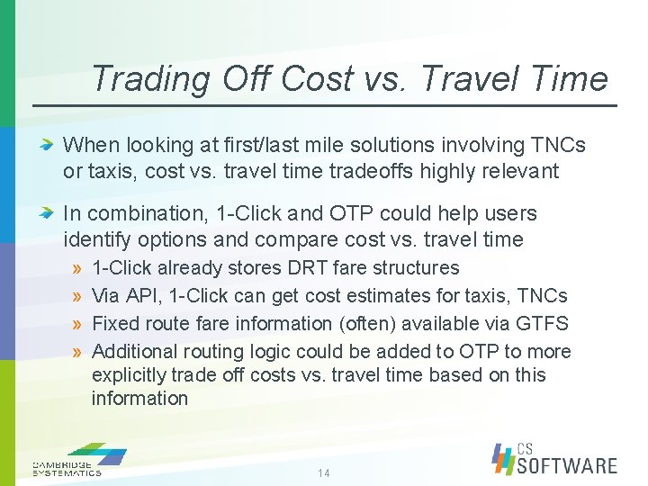 Trading Off Cost vs. Travel Time When looking at first/last mile solutions involving TNCs