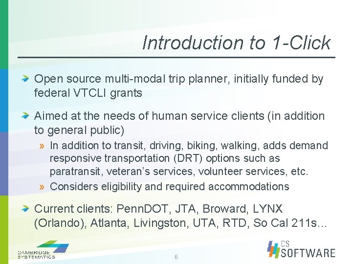 Introduction to 1 -Click Open source multi-modal trip planner, initially funded by federal VTCLI