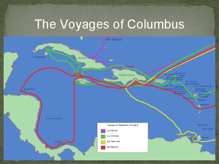 The Voyages of Columbus • Columbus set out in August of 1492. • First