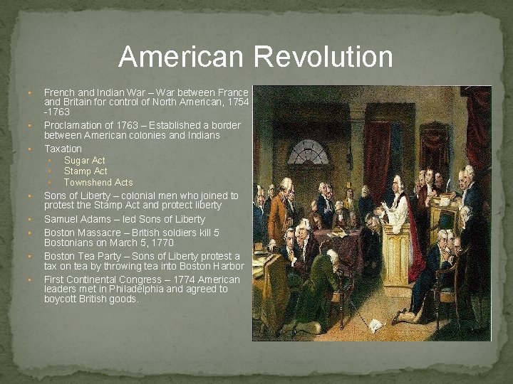 American Revolution • • • French and Indian War – War between France and