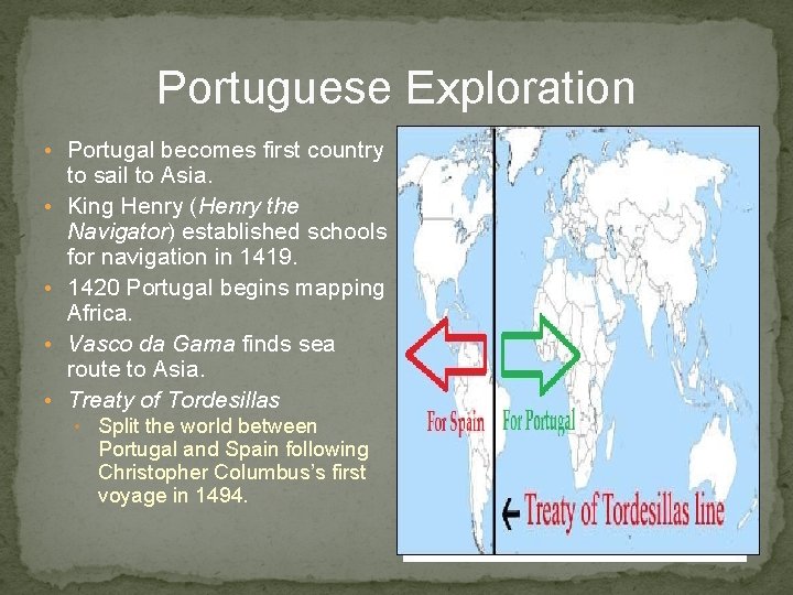 Portuguese Exploration • Portugal becomes first country • • to sail to Asia. King