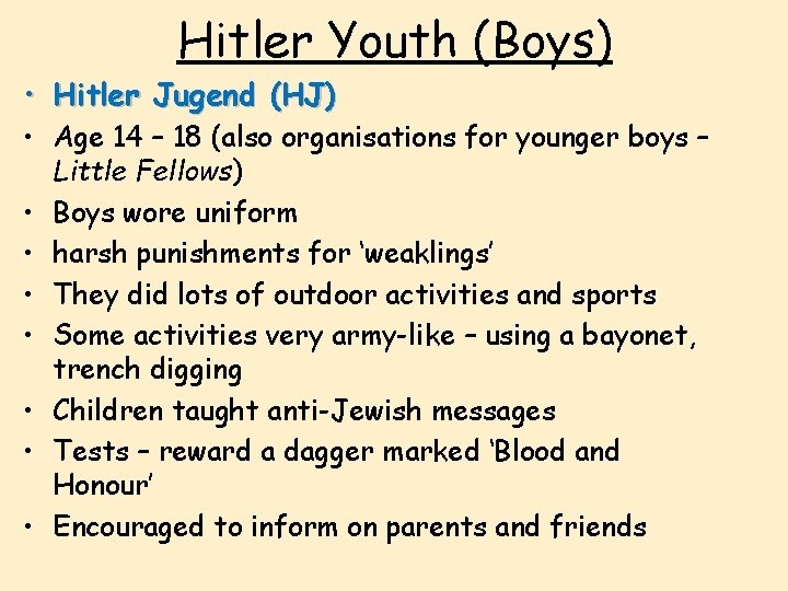 Hitler Youth (Boys) • Hitler Jugend (HJ) • Age 14 – 18 (also organisations