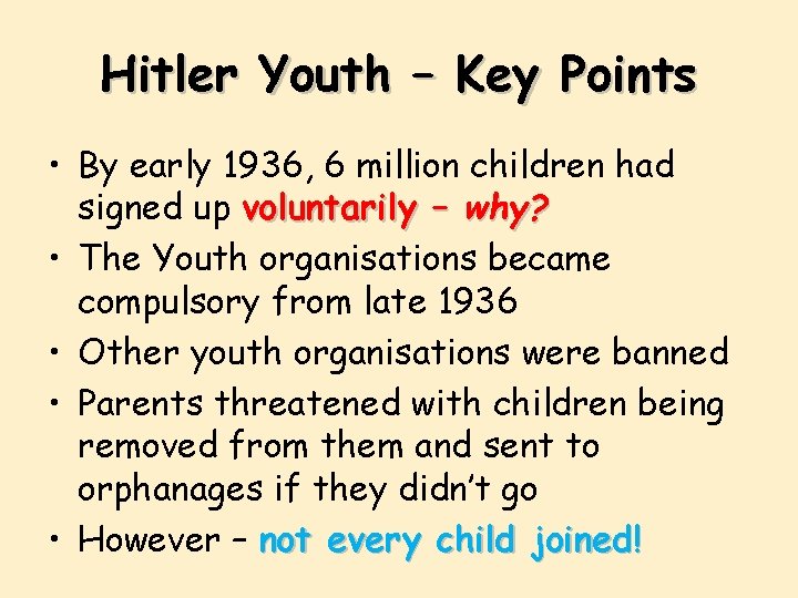 Hitler Youth – Key Points • By early 1936, 6 million children had signed