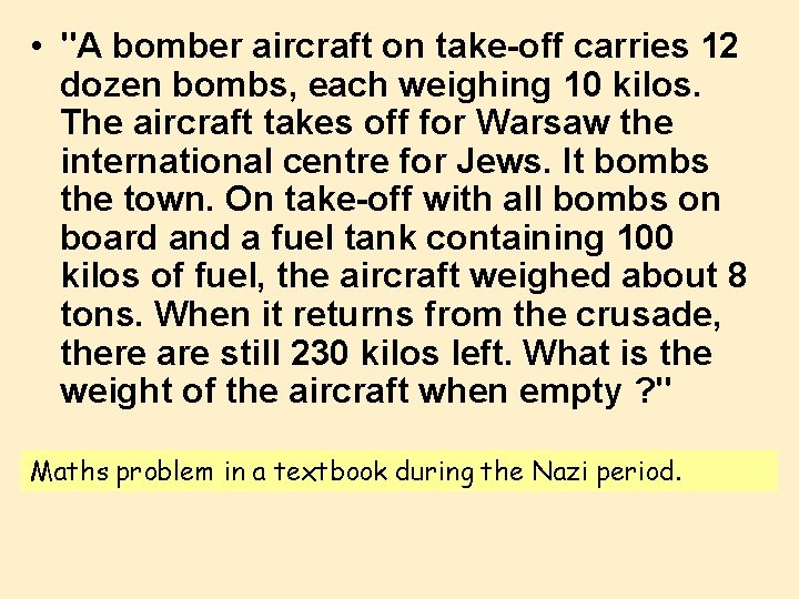  • "A bomber aircraft on take-off carries 12 dozen bombs, each weighing 10