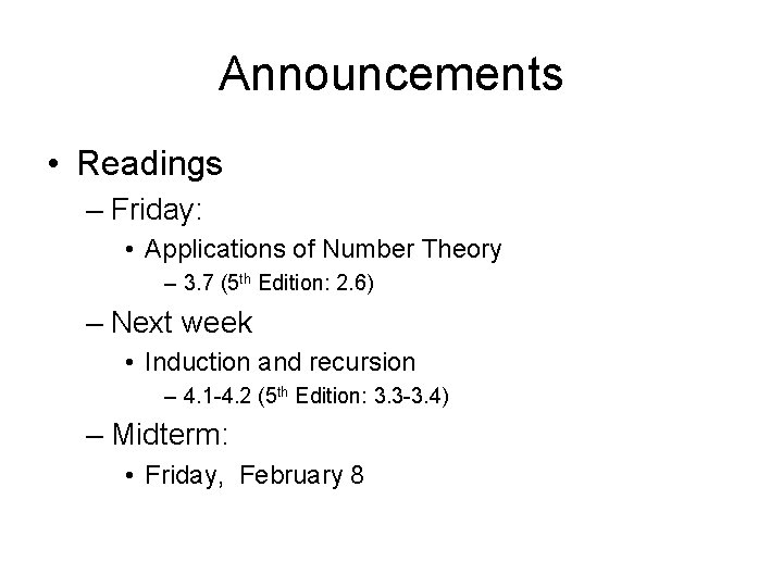 Announcements • Readings – Friday: • Applications of Number Theory – 3. 7 (5