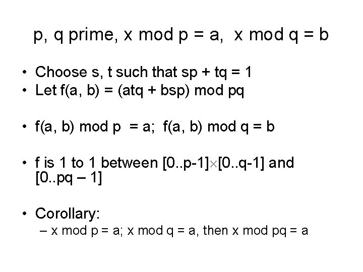 p, q prime, x mod p = a, x mod q = b •