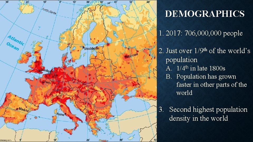 DEMOGRAPHICS 1. 2017: 706, 000 people 2. Just over 1/9 th of the world’s