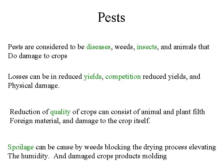Pests are considered to be diseases, weeds, insects, and animals that Do damage to