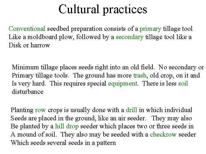 Cultural practices Conventional seedbed preparation consists of a primary tillage tool Like a moldboard
