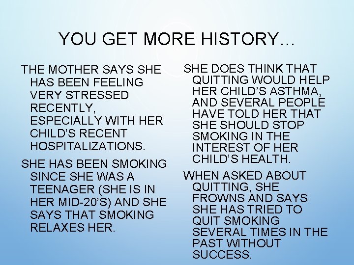 YOU GET MORE HISTORY… THE MOTHER SAYS SHE HAS BEEN FEELING VERY STRESSED RECENTLY, YOU GET MORE HISTORY… THE MOTHER SAYS SHE HAS BEEN FEELING VERY STRESSED RECENTLY,