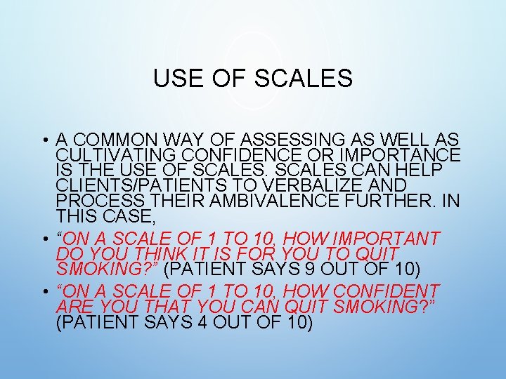 USE OF SCALES • A COMMON WAY OF ASSESSING AS WELL AS CULTIVATING CONFIDENCE USE OF SCALES • A COMMON WAY OF ASSESSING AS WELL AS CULTIVATING CONFIDENCE