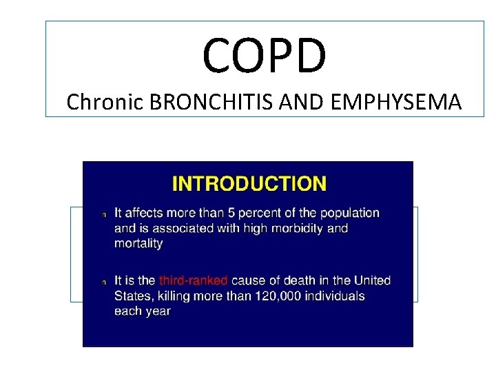 COPD Chronic BRONCHITIS AND EMPHYSEMA 