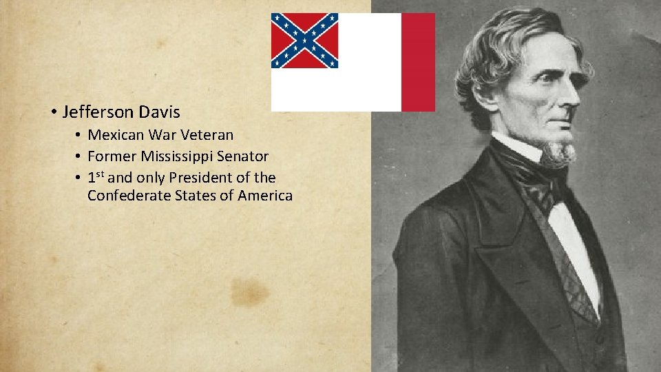  • Jefferson Davis • Mexican War Veteran • Former Mississippi Senator • 1