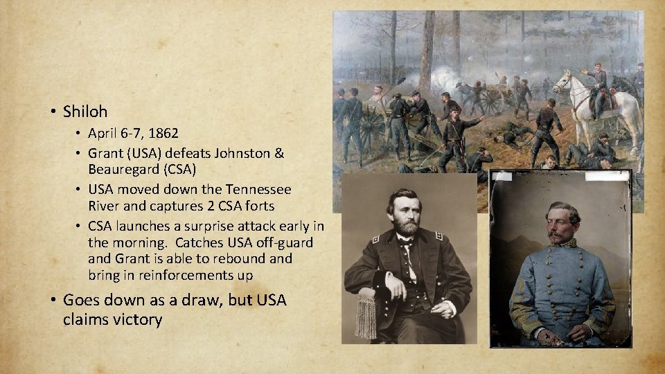  • Shiloh • April 6 -7, 1862 • Grant (USA) defeats Johnston &