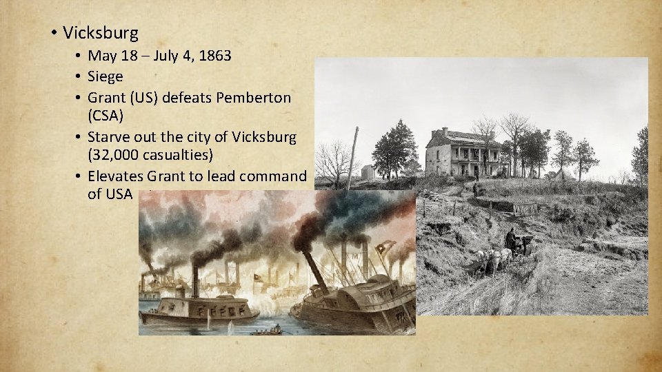  • Vicksburg • May 18 – July 4, 1863 • Siege • Grant