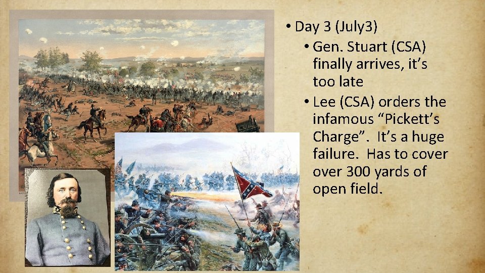  • Day 3 (July 3) • Gen. Stuart (CSA) finally arrives, it’s too