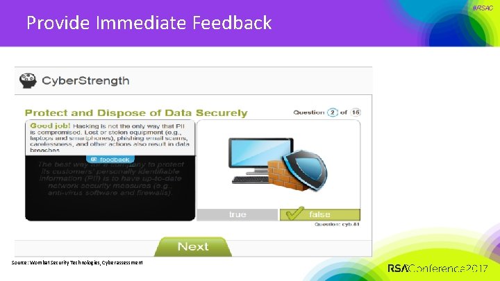 Provide Immediate Feedback Source: Wombat Security Technologies, Cyber assessment #RSAC 