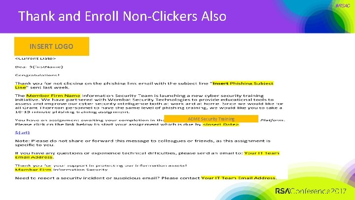 Thank and Enroll Non-Clickers Also INSERT LOGO ACME Security Training #RSAC 