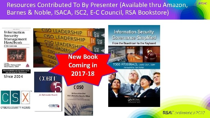 Resources Contributed To By Presenter (Available thru Amazon, Barnes & Noble, ISACA, ISC 2,