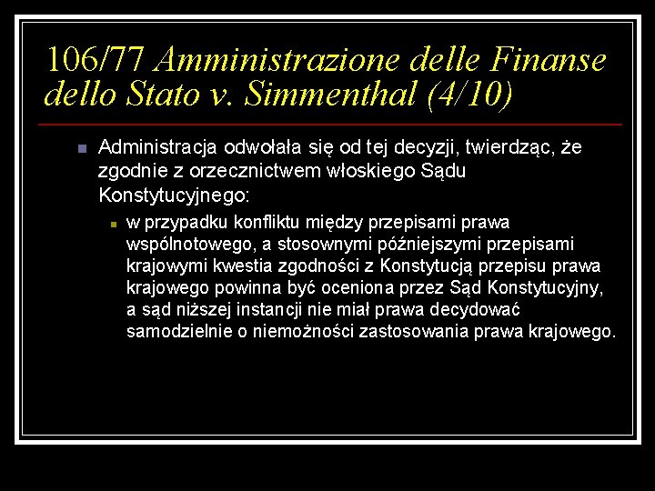 106/77 Amministrazione delle Finanse dello Stato v. Simmenthal (4/10) n Administracja odwołała się od