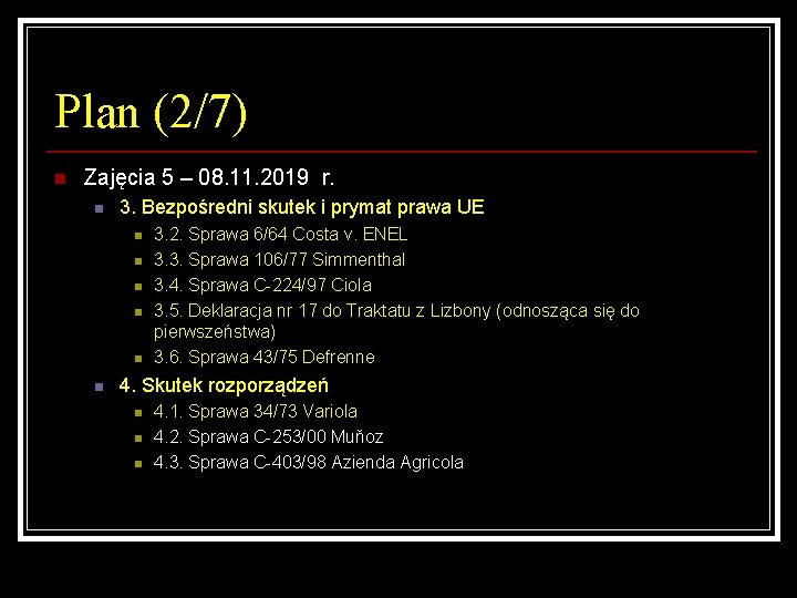 Plan (2/7) n Zajęcia 5 – 08. 11. 2019 r. n 3. Bezpośredni skutek