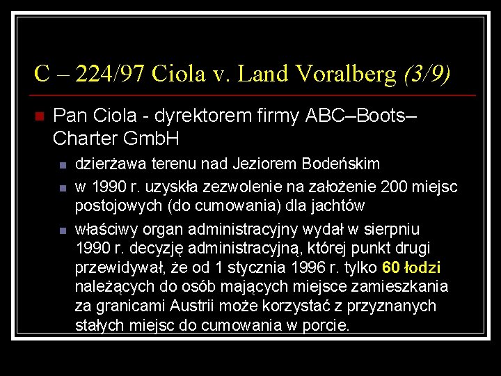 C – 224/97 Ciola v. Land Voralberg (3/9) n Pan Ciola - dyrektorem firmy