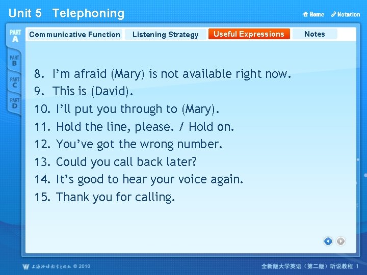 Unit 5 Telephoning Communicative Function Listening Strategy Useful Expressions 8. I’m afraid (Mary) is