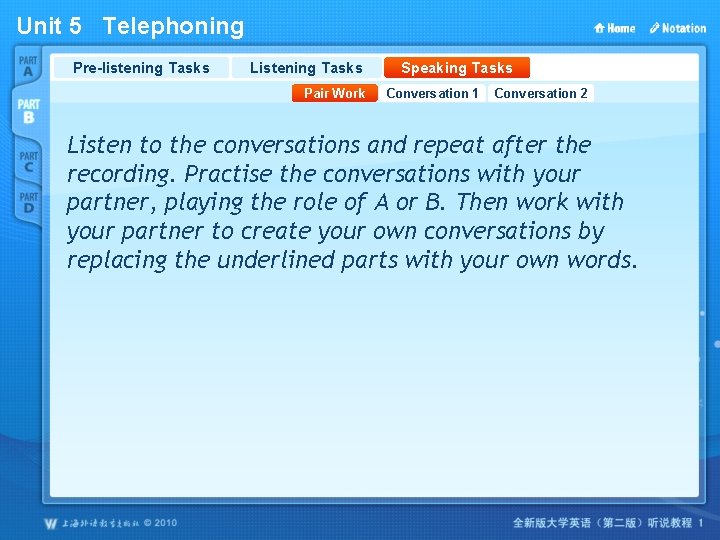 Unit 5 Telephoning Pre-listening Tasks Listening Tasks Pair Work Speaking Tasks Conversation 1 Conversation