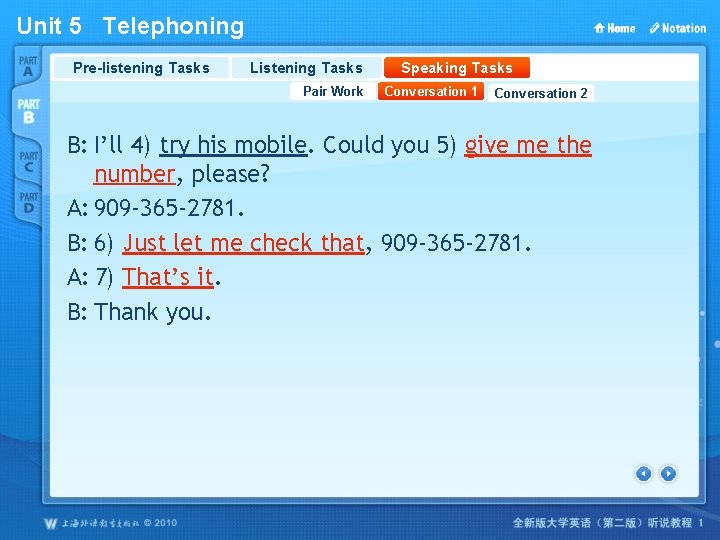 Unit 5 Telephoning Pre-listening Tasks Listening Tasks Pair Work Speaking Tasks Conversation 1 Conversation