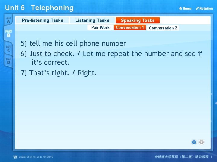 Unit 5 Telephoning Pre-listening Tasks Listening Tasks Pair Work Speaking Tasks Conversation 1 Conversation