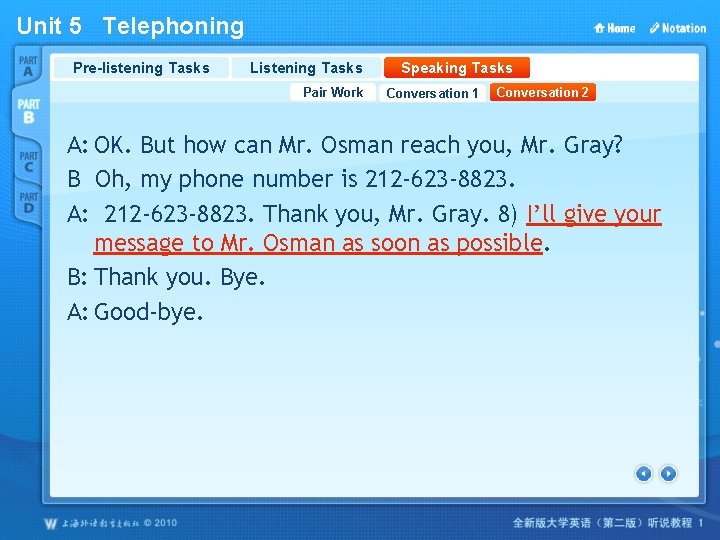 Unit 5 Telephoning Pre-listening Tasks Listening Tasks Pair Work Speaking Tasks Conversation 1 Conversation