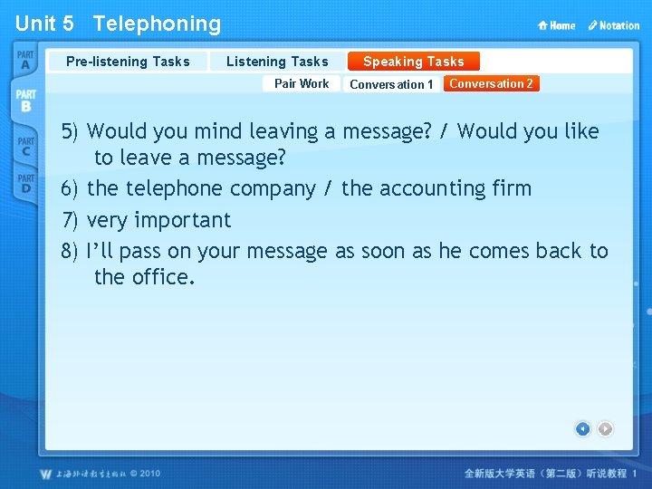 Unit 5 Telephoning Pre-listening Tasks Listening Tasks Pair Work Speaking Tasks Conversation 1 Conversation