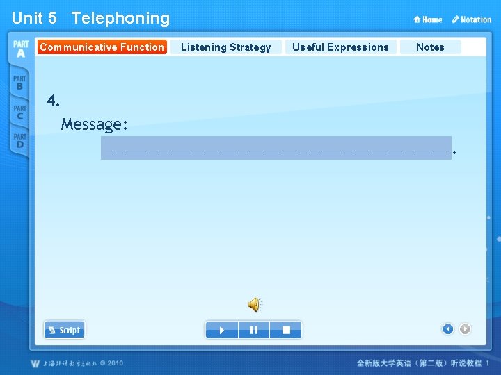 Unit 5 Telephoning Communicative Function Listening Strategy Useful Expressions Notes 4. Message: __________________________ Don’t