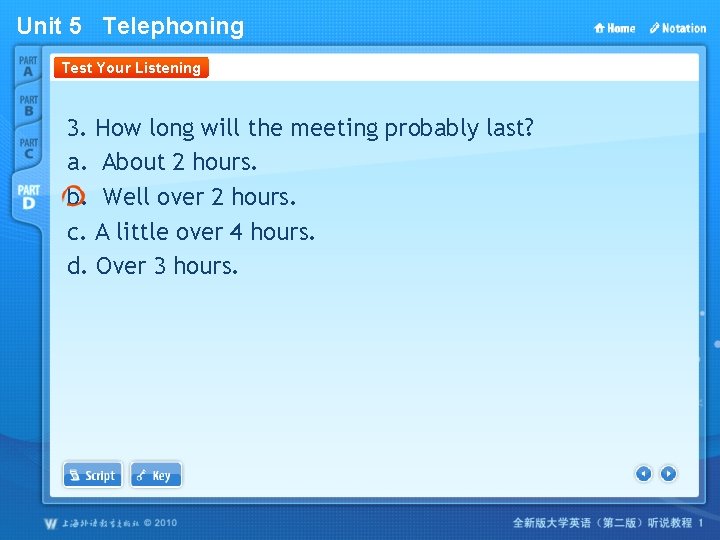 Unit 5 Telephoning Test Your Listening 3. How long will the meeting probably last?
