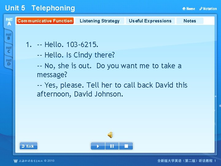 Unit 5 Telephoning Communicative Function Listening Strategy Useful Expressions Notes 1. -- Hello. 103
