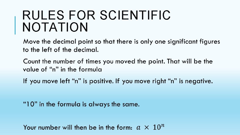 RULES FOR SCIENTIFIC NOTATION RULES FOR SCIENTIFIC NOTATION