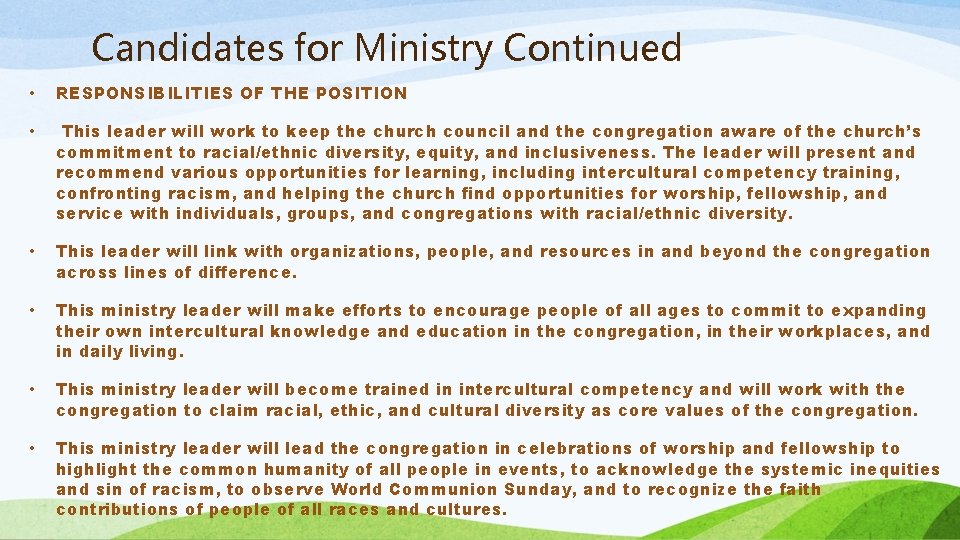 Candidates for Ministry Continued • RESPONSIBILITIES OF THE POSITION • This leader will work