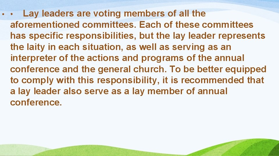  • • Lay leaders are voting members of all the aforementioned committees. Each