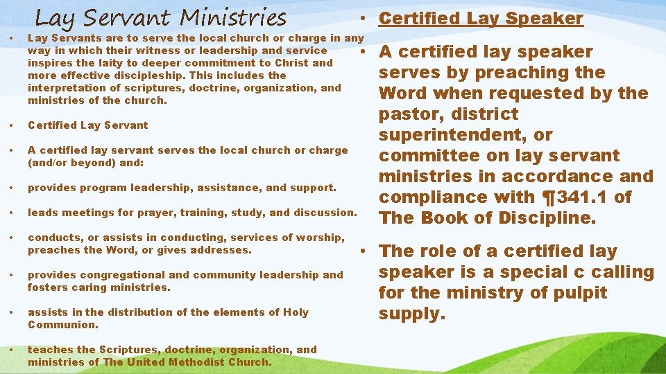  • • • Lay Servant Ministries • Certified Lay Speaker Lay Servants are