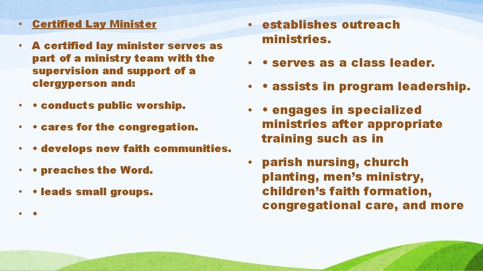  • Certified Lay Minister • A certified lay minister serves as part of