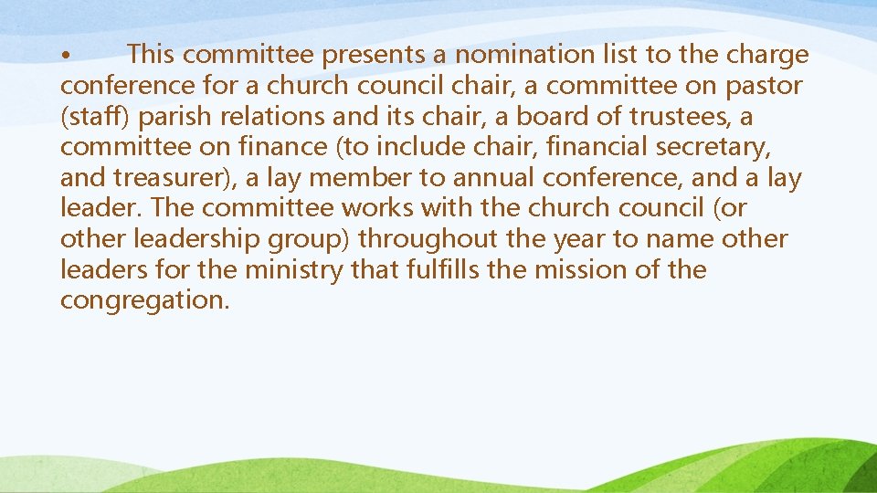  • This committee presents a nomination list to the charge conference for a