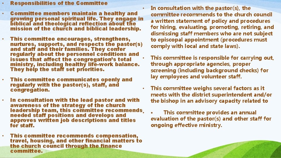  • Responsibilities of the Committee • Committee members maintain a healthy and growing