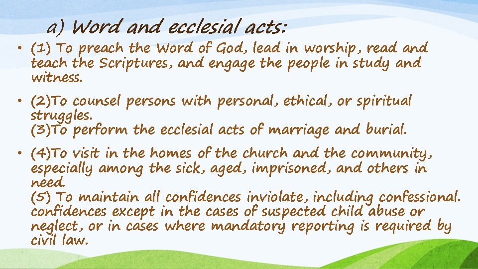 a) Word and ecclesial acts: • (1) To preach the Word of God, lead
