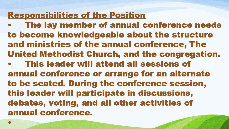 Responsibilities of the Position • The lay member of annual conference needs to become