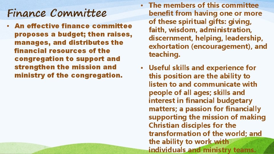 Finance Committee • An effective finance committee proposes a budget; then raises, manages, and