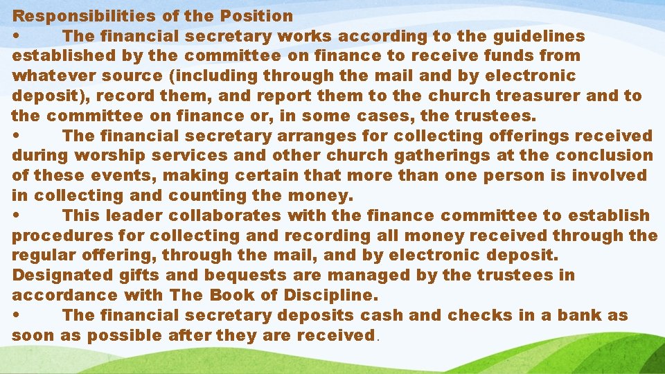 Responsibilities of the Position • The financial secretary works according to the guidelines established