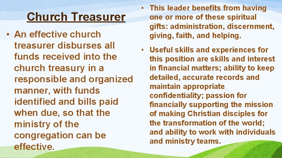 Church Treasurer • This leader benefits from having one or more of these spiritual